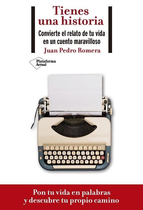 TIENES UNA HISTORIA. CONVIERTE EL RELATO DE TU VIDA EN UN CUENTO MARAVILLOSO | 9788418285073 | ROMERA, JUAN PEDRO | Llibreria Drac - Librería de Olot | Comprar libros en catalán y castellano online