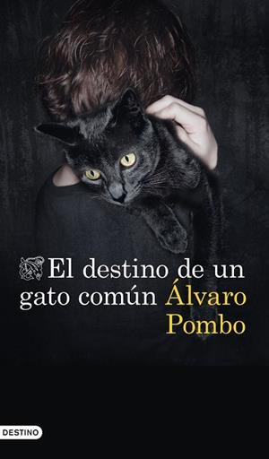DESTINO DE UN GATO COMÚN, EL | 9788423357673 | POMBO, ÁLVARO | Llibreria Drac - Librería de Olot | Comprar libros en catalán y castellano online