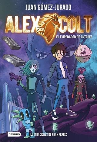 ALEX COLT. EL EMPERADOR DE ANTARES | 9788408231264 | GÓMEZ-JURADO, JUAN | Llibreria Drac - Llibreria d'Olot | Comprar llibres en català i castellà online
