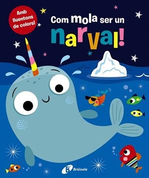 COM MOLA SER UN NARVAL | 9788499062648 | AA.DD. | Llibreria Drac - Librería de Olot | Comprar libros en catalán y castellano online