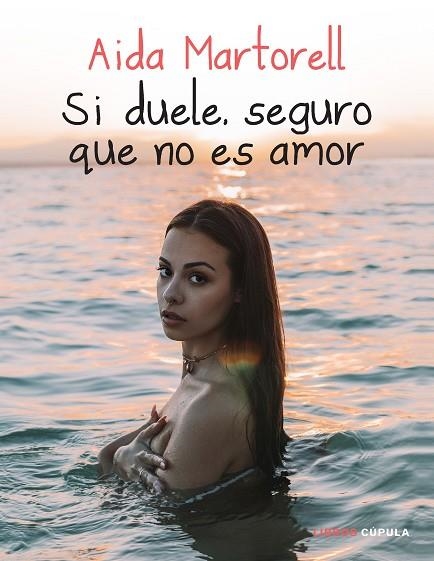 SI DUELE, SEGURO QUE NO ES AMOR | 9788448027612 | MARTORELL, AIDA | Llibreria Drac - Librería de Olot | Comprar libros en catalán y castellano online