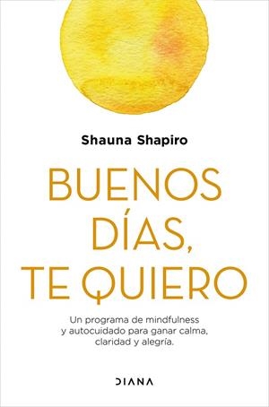 BUENOS DÍAS, TE QUIERO | 9788418118289 | SHAPIRO, SHAUNA | Llibreria Drac - Llibreria d'Olot | Comprar llibres en català i castellà online