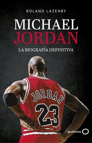 MICHAEL JORDAN. LA BIOGRAFÍA DEFINITIVA | 9788408234548 | LAZENBY, ROLAND | Llibreria Drac - Librería de Olot | Comprar libros en catalán y castellano online