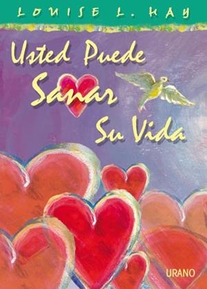 USTED PUEDE SANAR SU VIDA -COLOR- | 9788479538521 | HAY, LOUISE | Llibreria Drac - Librería de Olot | Comprar libros en catalán y castellano online