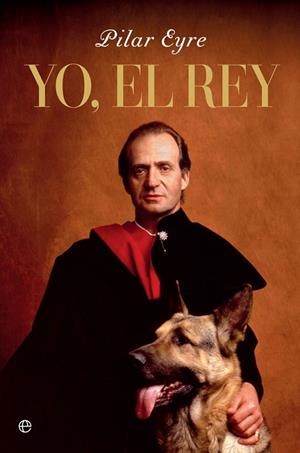YO, EL REY | 9788491649496 | EYRE, PILAR | Llibreria Drac - Librería de Olot | Comprar libros en catalán y castellano online