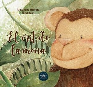 CRIT DE LA MONA, EL | 9788412194678 | HERRERA, ALMUDENA; BACH, NINA | Llibreria Drac - Librería de Olot | Comprar libros en catalán y castellano online