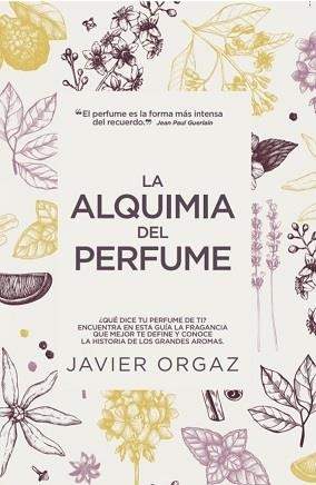 ALQUIMIA DEL PERFUME, LA | 9788417828639 | ORTIZ, FRANCISCO JAVIER | Llibreria Drac - Librería de Olot | Comprar libros en catalán y castellano online