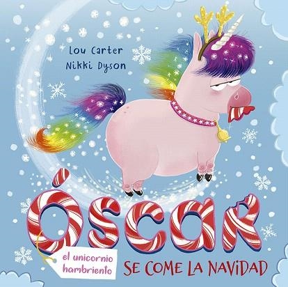 ÓSCAR, EL UNICORNIO HAMBRIENTO SE COME LA NAVIDAD | 9788491454007 | CARTER, LOU | Llibreria Drac - Librería de Olot | Comprar libros en catalán y castellano online