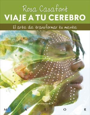 VIAJE A TU CEREBRO. EL ARTE DE TRANSFORMAR TU MENTE | 9788433031174 | CASAFONT, ROSA | Llibreria Drac - Llibreria d'Olot | Comprar llibres en català i castellà online