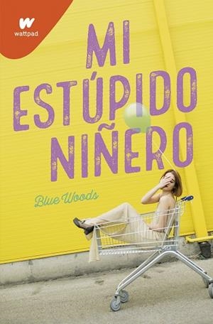 MI ESTÚPIDO NIÑERO | 9788418318054 | WOODS, BLUE | Llibreria Drac - Llibreria d'Olot | Comprar llibres en català i castellà online