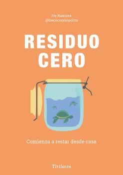 VIDA RESIDUO CERO | 9788494967023 | RAMÍREZ,YVE | Llibreria Drac - Librería de Olot | Comprar libros en catalán y castellano online