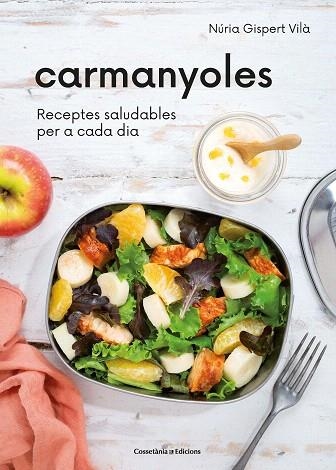 CARMANYOLES. RECEPTES SALUDABLES PER A CADA DIA | 9788490349922 | GISPERT, NÚRIA | Llibreria Drac - Llibreria d'Olot | Comprar llibres en català i castellà online