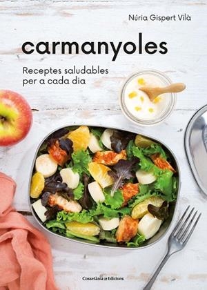 CARMANYOLES. RECEPTES SALUDABLES PER A CADA DIA | 9788490349922 | GISPERT, NÚRIA | Llibreria Drac - Llibreria d'Olot | Comprar llibres en català i castellà online