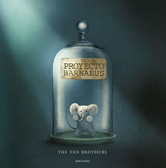 PROYECTO BARNABUS, EL | 9788414030295 | THE FAN BROTHERS | Llibreria Drac - Librería de Olot | Comprar libros en catalán y castellano online