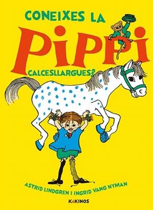 CONEIXES LA PIPPI CALCESLLARGUES? | 9788417742300 | LINDGREN, ASTRID | Llibreria Drac - Llibreria d'Olot | Comprar llibres en català i castellà online