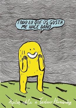 TODO LO QUE OS GUSTA ME HACE DAÑO | 9788417386634 | HERNÁNDEZ, TEODORO | Llibreria Drac - Librería de Olot | Comprar libros en catalán y castellano online