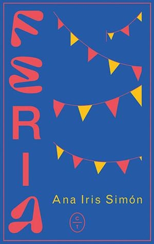 FERIA | 9788412226720 | SIMÓN, ANA IRIS | Llibreria Drac - Librería de Olot | Comprar libros en catalán y castellano online