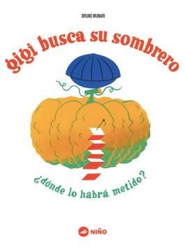 GIGI BUSCA SU SOMBRERO | 9789569569180 | MUNARI, BRUNO | Llibreria Drac - Librería de Olot | Comprar libros en catalán y castellano online