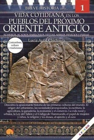 BREVE HISTORIA DE LA  VIDA COTIDIANA DE LOS PUEBLOS DEL PROXIMO ORIENTE ANTIGUO | 9788413051253 | AVIAL, LUCIA | Llibreria Drac - Librería de Olot | Comprar libros en catalán y castellano online