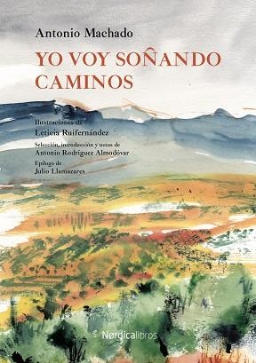 YO VOY SOÑANDO CAMINOS | 9788418067990 | MACHADO, ANTONIO | Llibreria Drac - Llibreria d'Olot | Comprar llibres en català i castellà online