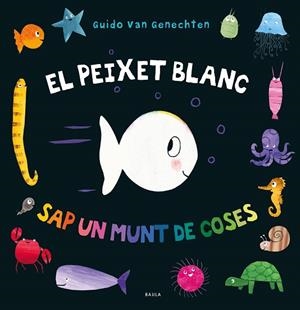 PEIXET BLANC SAP UN MUNT DE COSES, EL | 9788447942411 | VAN GENECHTEN, GUIDO | Llibreria Drac - Librería de Olot | Comprar libros en catalán y castellano online
