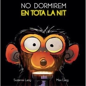 NO DORMIREM EN TOTA LA NIT | 9788415315896 | LANG, SUZANNE; LANG, MAX | Llibreria Drac - Librería de Olot | Comprar libros en catalán y castellano online