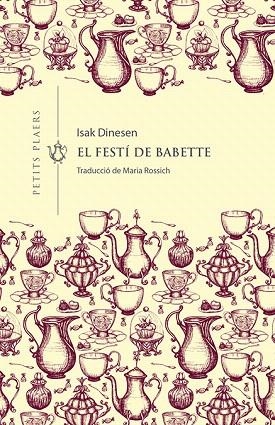 FESTÍ DE BABETTE, EL | 9788417998660 | DINESEN, ISAK | Llibreria Drac - Librería de Olot | Comprar libros en catalán y castellano online