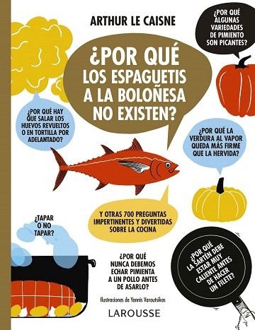 POR QUÉ LOS ESPAGUETIS A LA BOLOÑESA NO EXISTEN? | 9788418100574 | LE CAISNE, ARTHUR | Llibreria Drac - Librería de Olot | Comprar libros en catalán y castellano online