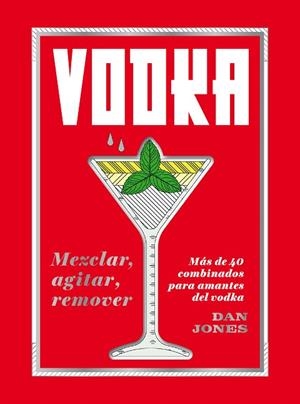 VODKA: MEZCLAR, AGITAR, REMOVER | 9788416407842 | JONES, DAN | Llibreria Drac - Llibreria d'Olot | Comprar llibres en català i castellà online