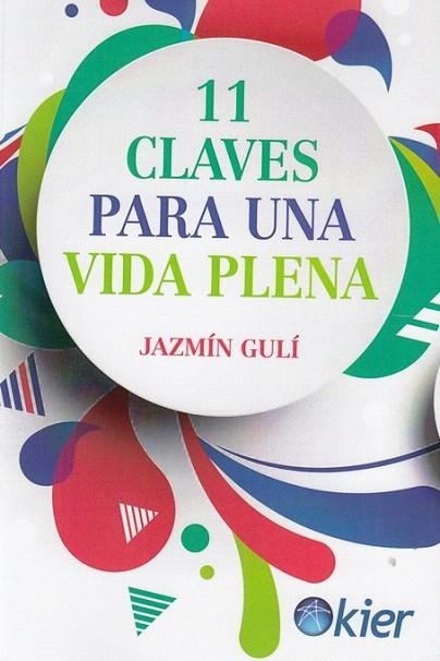 11 CLAVES PARA UNA VIDA PLENA | 9788417581886 | GULÍ, JAZMÍN | Llibreria Drac - Librería de Olot | Comprar libros en catalán y castellano online