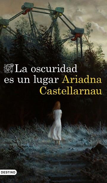 OSCURIDAD ES UN LUGAR, LA | 9788423357550 | CASTELLARNAU, ARIADNA | Llibreria Drac - Llibreria d'Olot | Comprar llibres en català i castellà online