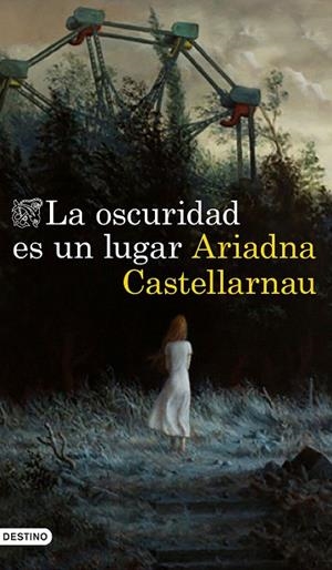 OSCURIDAD ES UN LUGAR, LA | 9788423357550 | CASTELLARNAU, ARIADNA | Llibreria Drac - Librería de Olot | Comprar libros en catalán y castellano online