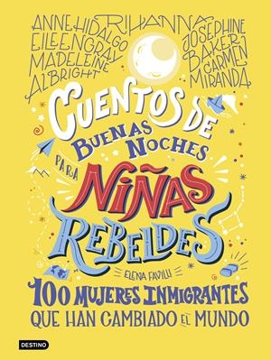 CUENTOS DE BUENAS NOCHES PARA NIÑAS REBELDES. 100 MUJERES INMIGRANTES | 9788408233473 | FAVILLI, ELENA | Llibreria Drac - Librería de Olot | Comprar libros en catalán y castellano online