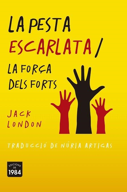 PESTA ESCARLATA; LA FORÇA DELS FORTS | 9788416987788 | LONDON, JACK | Llibreria Drac - Librería de Olot | Comprar libros en catalán y castellano online