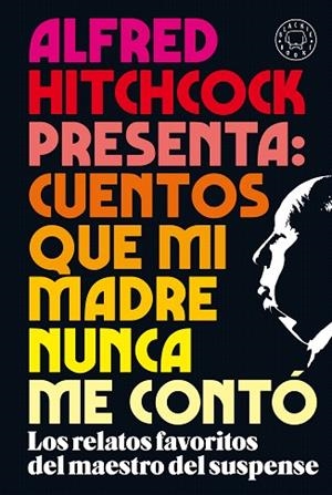 ALFRED HITCHCOCK PRESENTA: CUENTOS QUE MI MADRE NUNCA ME CONTÓ | 9788418187438 | HITCHCOCK, ALFRED | Llibreria Drac - Librería de Olot | Comprar libros en catalán y castellano online