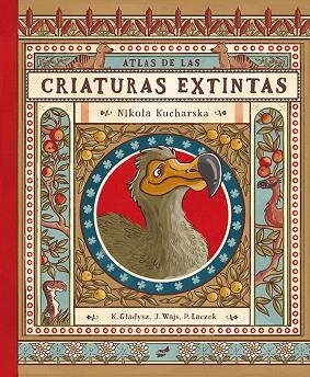 ATLAS DE LAS CRIATURAS EXTINTAS | 9788416817870 | GLADYSZ, KATARZYNA; WAJS, JOANNA; LACZEK, PAWEL | Llibreria Drac - Librería de Olot | Comprar libros en catalán y castellano online