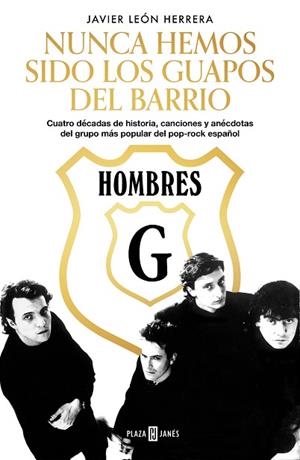 HOMBRES G. NUNCA HEMOS SIDO LOS GUAPOS DEL BARRIO | 9788401025891 | LEÓN, JAVIER | Llibreria Drac - Librería de Olot | Comprar libros en catalán y castellano online