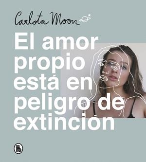 AMOR PROPIO ESTÁ EN PELIGRO DE EXTINCIÓN, EL | 9788402423894 | MOON, CARLOTA | Llibreria Drac - Librería de Olot | Comprar libros en catalán y castellano online