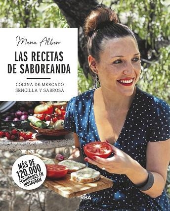 RECETAS DE SABOREANDA. COCINA DE MERCADO SENCILLA Y SABROSA | 9788491873754 | ALBERO, MARÍA | Llibreria Drac - Librería de Olot | Comprar libros en catalán y castellano online
