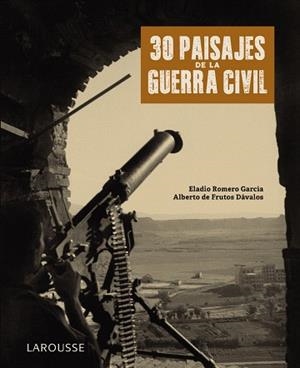 30 PAISAJES DE LA GUERRA CIVIL | 9788418100789 | ROMERO, ELADIO; FRUTOS, ALBERTO DE | Llibreria Drac - Llibreria d'Olot | Comprar llibres en català i castellà online