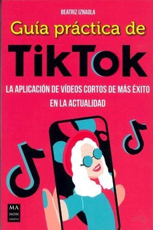 GUIA PRACTICA DE TIKTOK | 9788412231137 | IZNAOLA, BEATRIZ | Llibreria Drac - Librería de Olot | Comprar libros en catalán y castellano online