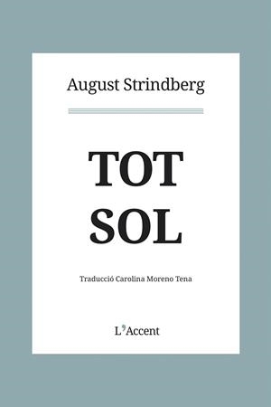 TOT SOL | 9788412230758 | STRINDBERG, AUGUST | Llibreria Drac - Llibreria d'Olot | Comprar llibres en català i castellà online