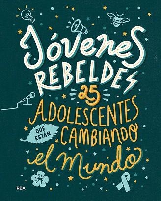 JÓVENES REBELDES. 25 ADOLESCENTES QUE ESTÁN CAMBIANDO EL MUNDO | 9788491876663 | KNODLER BENJAMIN; NODLER CHRISTINE | Llibreria Drac - Librería de Olot | Comprar libros en catalán y castellano online