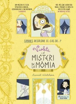 VIOLETA I EL MISTERI DE LA MÒMIA | 9788418459160 | WHITEHORN, HARRIET; MOOR, BECKA | Llibreria Drac - Librería de Olot | Comprar libros en catalán y castellano online