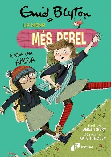 NENA MÉS REBEL AJUDA UNA AMIGA, LA 6 | 9788499063461 | BLYTON, ENID; DIGBY, ANNE | Llibreria Drac - Librería de Olot | Comprar libros en catalán y castellano online
