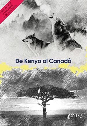 DE KENYA AL CANADÀ | 9788418496073 | MEDRANO, ÀNGELS | Llibreria Drac - Librería de Olot | Comprar libros en catalán y castellano online