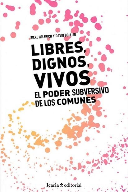 LIBRES DIGNOS VIVOS | 9788498889802 | BOLLIER, DAVID; HELFRICH, SILKE | Llibreria Drac - Librería de Olot | Comprar libros en catalán y castellano online