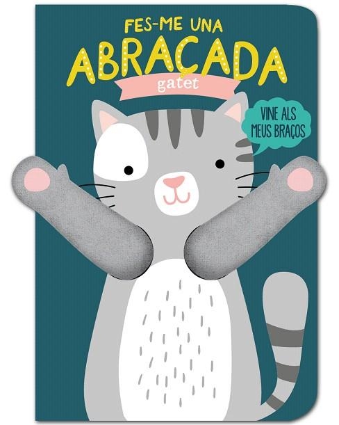 FES-ME UNA ABRAÇADA GATET | 9788412229714 | LOUWERS, TANJA; VERBAKEL, HELMI | Llibreria Drac - Librería de Olot | Comprar libros en catalán y castellano online