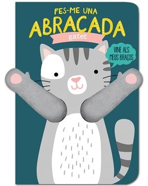 FES-ME UNA ABRAÇADA GATET | 9788412229714 | LOUWERS, TANJA; VERBAKEL, HELMI | Llibreria Drac - Librería de Olot | Comprar libros en catalán y castellano online