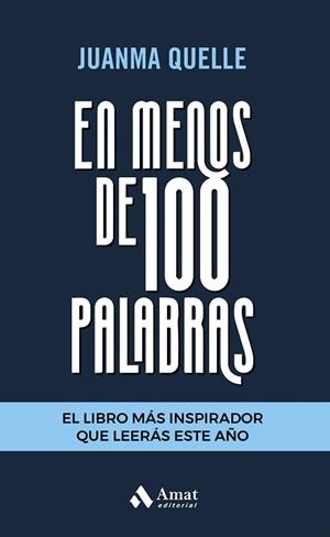 EN MENOS DE 100 PALABRAS | 9788418114434 | QUELLE, JUANMA | Llibreria Drac - Librería de Olot | Comprar libros en catalán y castellano online